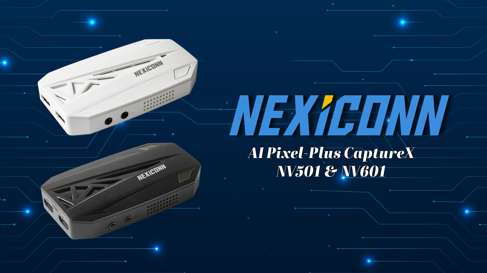 NEXiCONN】AI Pixel-Plus CaptureX NV601/NV501を発売！ゲーム画面を4K